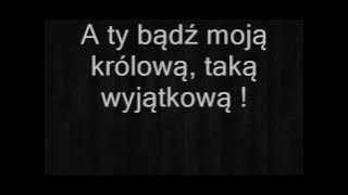 Long&Junior   Bądź moją królową   Tekst