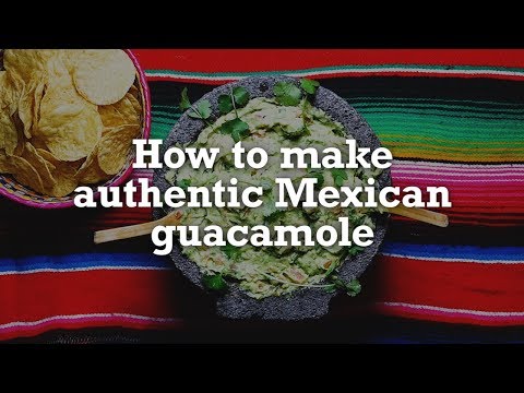 How to make authentic Mexican guacamole