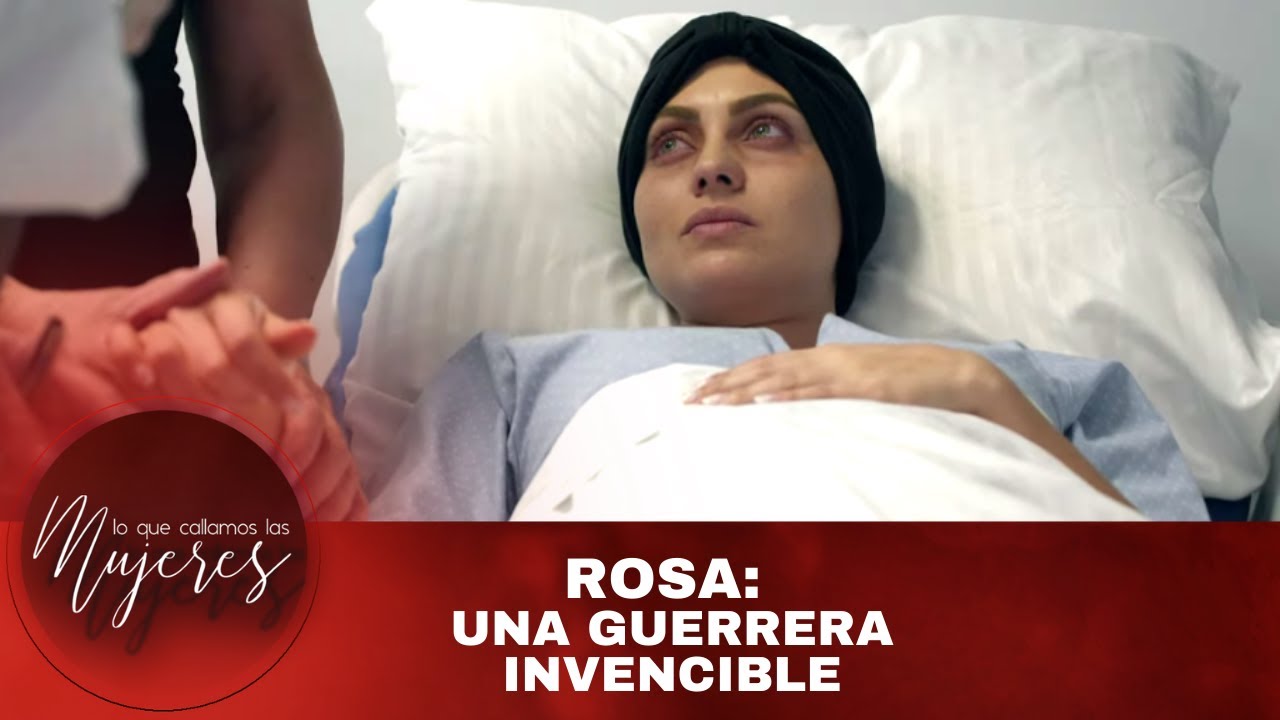 Rosa: Una guerrera invencible | Lo Que Callamos Las Mujeres | Nueva Temporada