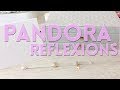 PANDORA Reflexions | An Overview of My Reflexions Bracelet and Reflexions Jewelry Box