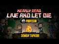 Nearly Dead - Live and Let Die - Зомби Тарков!