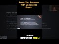 HOW TO BOOST YOUR BUSINESS WITH GUARANTEED RESULTS