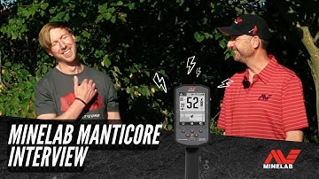 Minelab on the Manticore - An Interview with the Minelab Chief Engineer about the Amazing Manticore