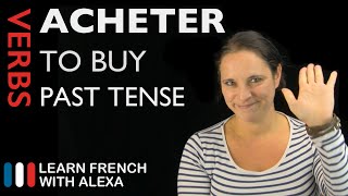 Acheter (to buy) — Past Tense (French verbs conjugated by ...