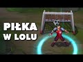 GRAMY W PIŁKĘ W LEAGUE OF LEGENDS