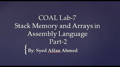 COAL Lab 7 : Stack Memory and Arrays in Assembly Language Part 2