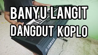 BANYU LANGIT - Didi Kempot Dangdut Koplo Keyboard Style Manual Cover Yamaha PSR S750