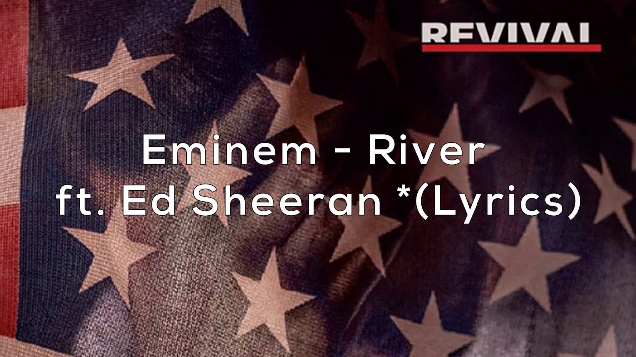 Eminem River ft Ed Sheeran Lyrics YouTube
