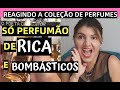 Reagindo a coleo de perfumes de rica e bombsticos da inscrita de hoje