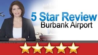Burbank Airport Reviews - (818) 840-8840 | Reviews Burbank Airport