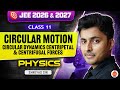 Class 11 | JEE 2026 & 2027 | Dynamics, Centripetal & Centrifugal Forces | Shreyas Sir
