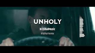 Sam Smith - Unholy (KryshalMusic Remix) #carmusic  #remix2022 #housemusic