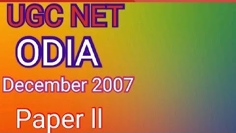 Ugc Net Odia Dec 2007 Solved Paper 2