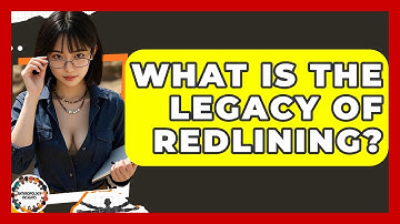 What Is The Legacy Of Redlining? - Anthropology Insights
