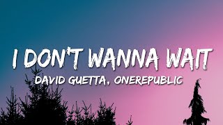 David Guetta, OneRepublic  I Don't Wanna Wait (Lyrics)