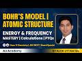 Atomic Structure-04 : Bohr's Model all derivations & Calculations ek baar mein khatam! Class 11&12