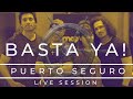 Basta ya! | Puerto Seguro - LIVE SESSION DESDE ROMAPHONIC