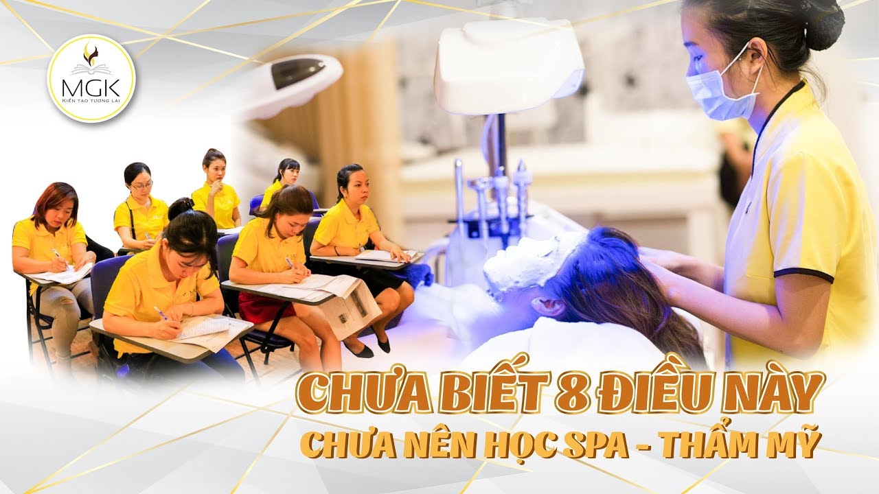 Khóa học spa | 📣📣📣 CHƯA BIẾT 8 ĐIỀU NÀY CHƯA NÊN HỌC SPA – HỌC THẨM MỸ