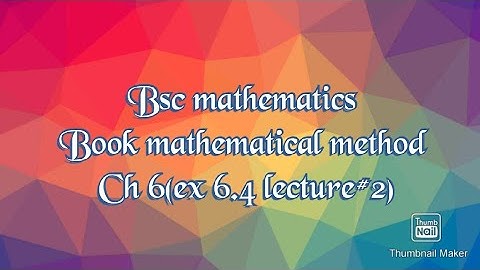 Bsc mathematics lec#2 ( book mathematical of method by S.M Yousif) chapter#6 ( exercise #6.4)