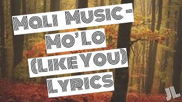 Mali Music – Mo’ Lo (Like You) Lyrics