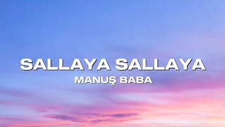 Manuş Baba - Sallaya Sallaya (sözleri/lyrics)