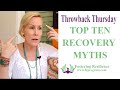 Top ten recovery myths  fostering resilience with dr kj foster