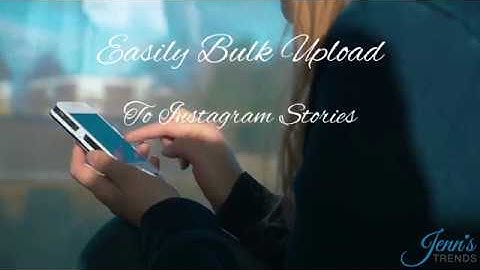 Quickly Bulk Upload to Instagram Stories