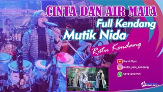 CINTA DAN AKHIR MATA FULL KENDANG MUTIK NIDA