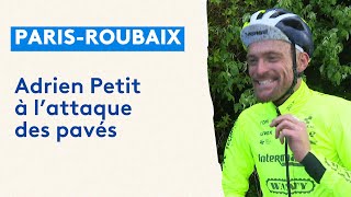Paris-Roubaix : portrait d'Adrien Petit en reconnaissance