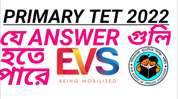 primary tet 2022 EVS যে উত্তর গুলি হতে পারে RESEARCH করা question and answer key
