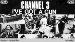 Channel 3 - Ive Got A Gun