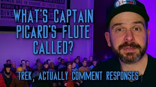 What's Captain Picard's Flute Called? | Trek, Actually Comment Reponses