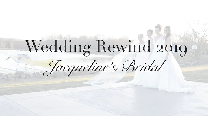 Wedding Rewind 2019 - Jacqueline's Bridal