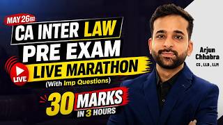 30 MARKS IN 3 HOURS | CA INTER LAW MARATHON | BEFORE EXAM | LIVE | MAY 26 |