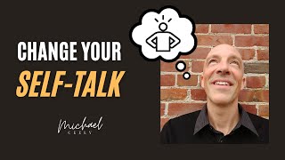 Change Your Self-Talk | How to Write Your Own Mental Script