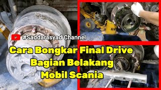 CARA BONGKAR FINAL DRIVE MOBIL SCANIA