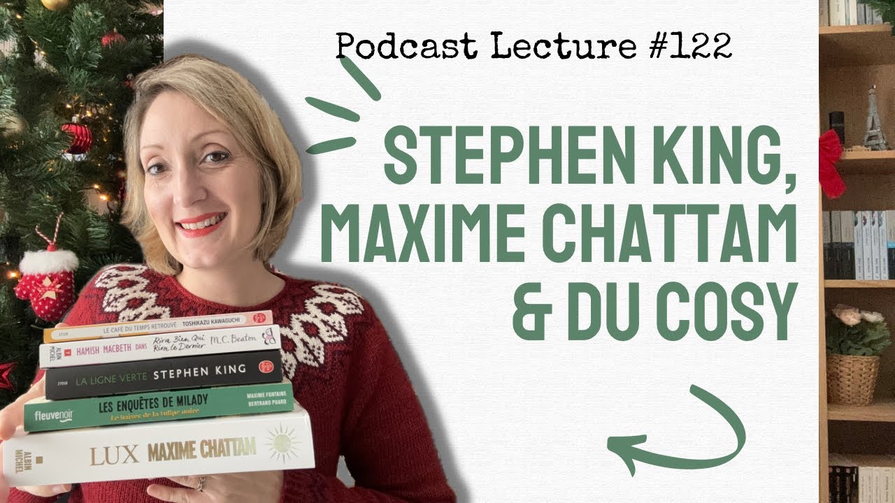 😱📚 STEPHEN KING, MAXIME CHATTAM & COSY MYSTERY - Podcast Lecture #122 