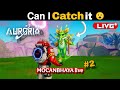Auroria New Game Live | Catching the Impossible?! #2 | MOCANBHAYA live