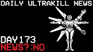 Daily Ultrakill News - Day 173