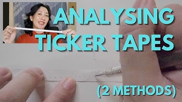 Analysing Ticker Tapes - single strip + ticker tape graphs [PHYSICS ROX ~ MS HOO EXPLAINS]