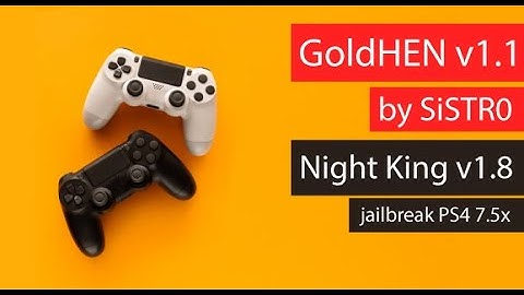 GoldHEN v1.1 by SiSTR0 Night King v1.8 | jailbreak PS4 7.50/7.51/7.55