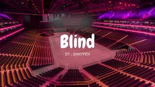 ENHYPEN - BLIND but you're in an empty arena 🎧🎶
