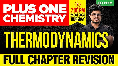 Plus One Chemistry |Thermodynamics | Full Chapter Revision | Xylem Plus One