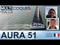 Aura 51 fountaine pajot catamaran  teaser essai en mer  multicoques mag