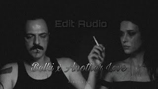Belki x Another Love [Edit Audio]