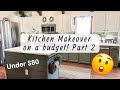 KITCHEN MAKEOVER ON A BUDGET PART 2 | AFFORDABLE KITCHEN MAKEOVER IDEAS | DIY KITCHEN MAKEOVER