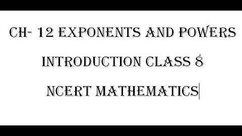 Ch 12 Exponents and Powers Introduction | Compassion Accademy | Class 8 NCERT MATHEMATICS