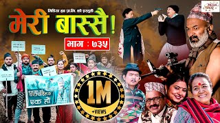 Meri Bassai | मेरी बास्सै | Ep - 735 | December 28, 2021 | Nepali Comedy | Surbir | Media Hub