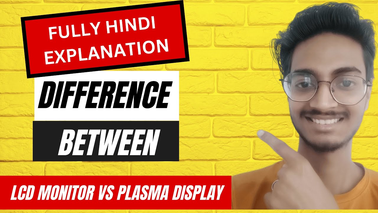LCD vs PLASMA MONITOR in hindi Difference between lcd monitor and