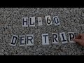 HL 6.0 Der Trip